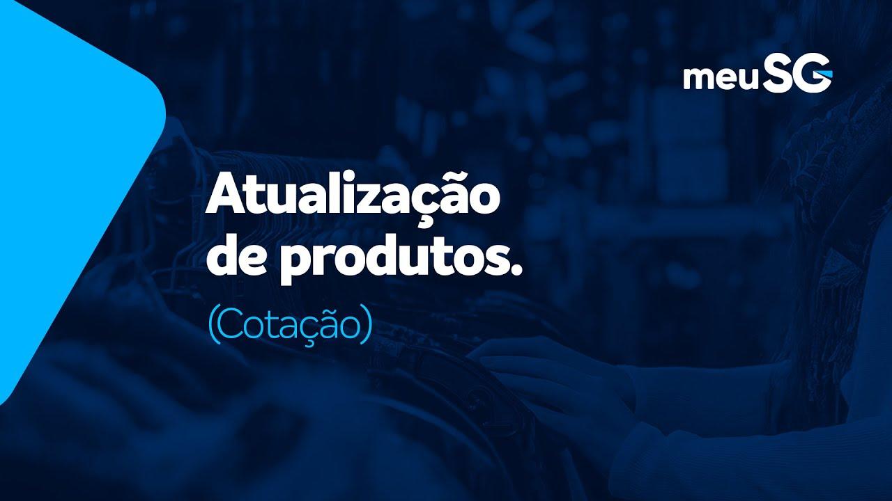 Atualização de Produtos Cotação Atualização de Produtos Cotação